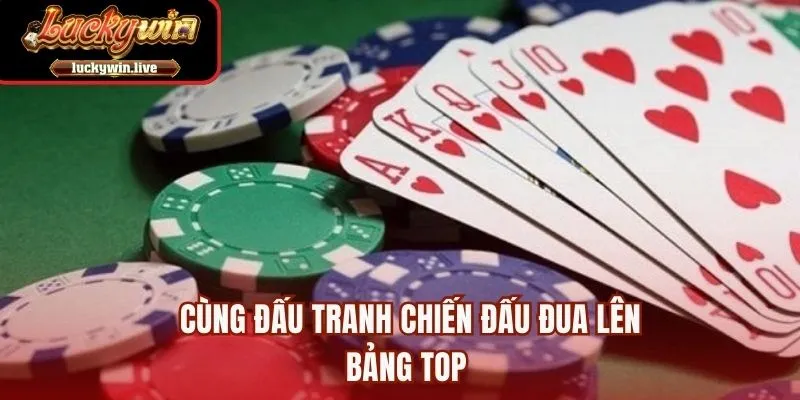 Cùng đấu tranh chiến đấu đua lên bảng top